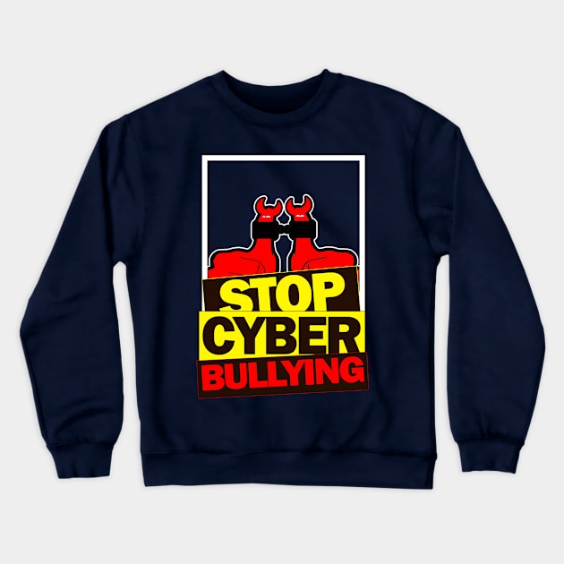 STOP CYBER BULLYING Crewneck Sweatshirt by onora